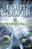 Colfer, Eoin. The Supernaturalist