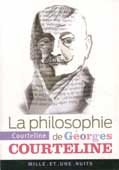 Courteline, G. La philosophie de Georges Courteline