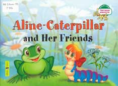 Aline-Caterpillar and Her Friends = Гусеница Алина и ее друзья